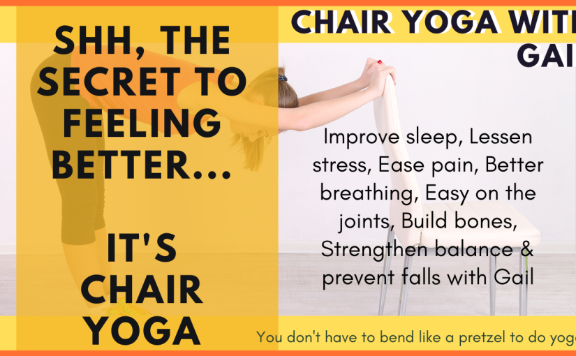 Ease Back Pain – The Secret?  It’s Yoga, even Chair Yoga!